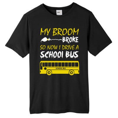 My Broom Broke So Now I Drive A School Bus Tall Fusion ChromaSoft Performance T-Shirt