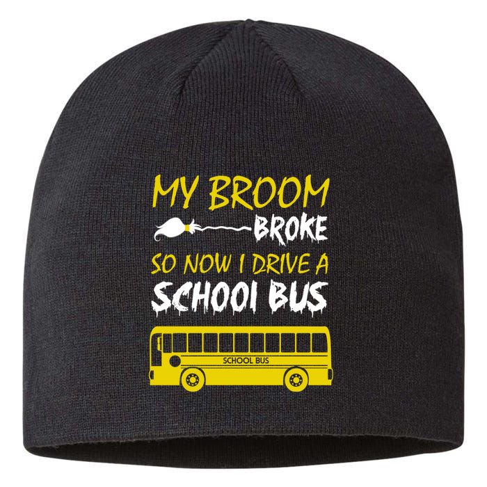 My Broom Broke So Now I Drive A School Bus Sustainable Beanie