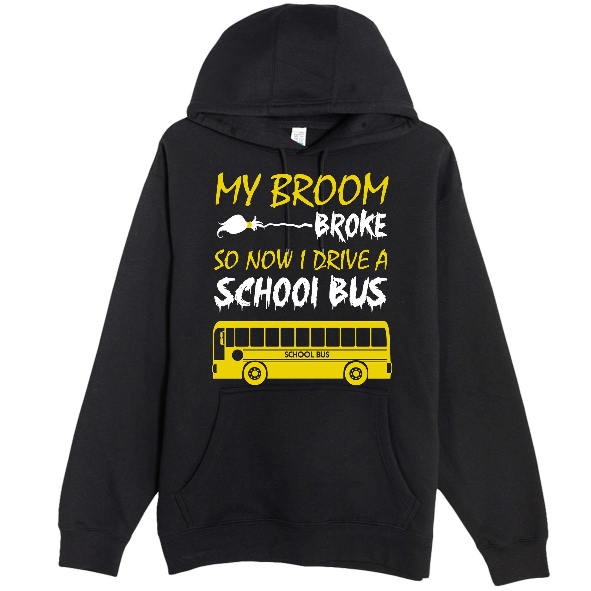 My Broom Broke So Now I Drive A School Bus Premium Pullover Hoodie