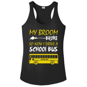 My Broom Broke So Now I Drive A School Bus Ladies PosiCharge Competitor Racerback Tank