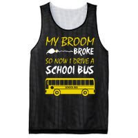 My Broom Broke So Now I Drive A School Bus Mesh Reversible Basketball Jersey Tank