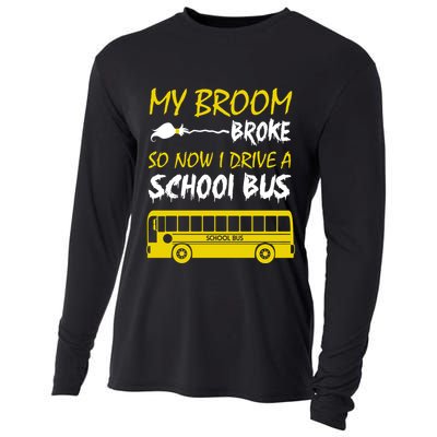 My Broom Broke So Now I Drive A School Bus Cooling Performance Long Sleeve Crew