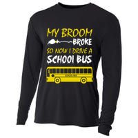 My Broom Broke So Now I Drive A School Bus Cooling Performance Long Sleeve Crew