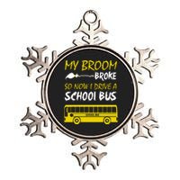 My Broom Broke So Now I Drive A School Bus Metallic Star Ornament