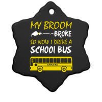 My Broom Broke So Now I Drive A School Bus Ceramic Star Ornament