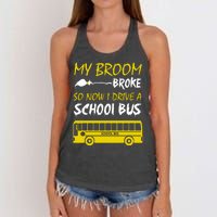 My Broom Broke So Now I Drive A School Bus Women's Knotted Racerback Tank