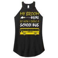 My Broom Broke So Now I Drive A School Bus Women's Perfect Tri Rocker Tank