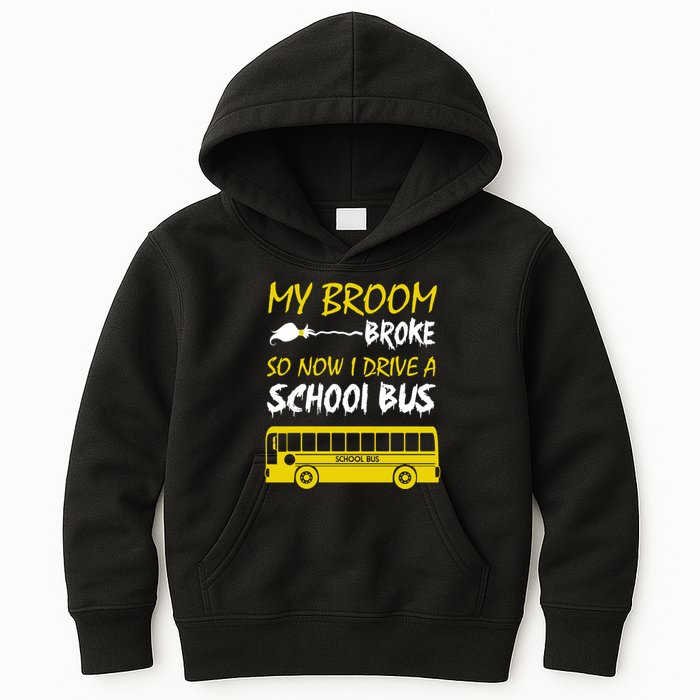 My Broom Broke So Now I Drive A School Bus Kids Hoodie