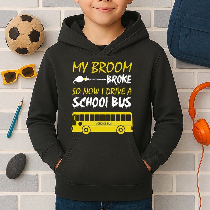 My Broom Broke So Now I Drive A School Bus Kids Hoodie