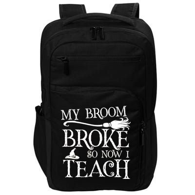 My Broom Broke So Now I Teach Impact Tech Backpack