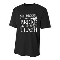 My Broom Broke So Now I Teach Youth Performance Sprint T-Shirt