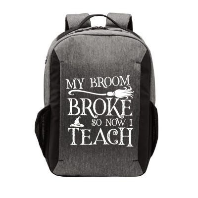 My Broom Broke So Now I Teach Vector Backpack