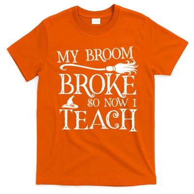 My Broom Broke So Now I Teach T-Shirt
