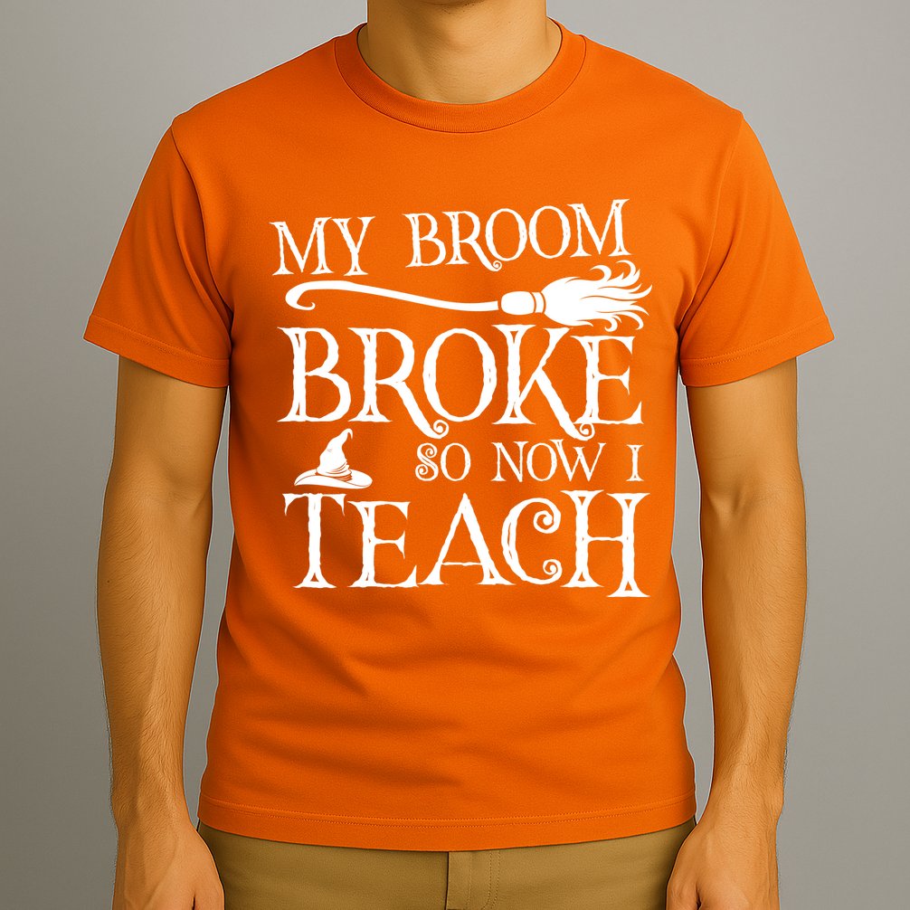 My Broom Broke So Now I Teach T-Shirt