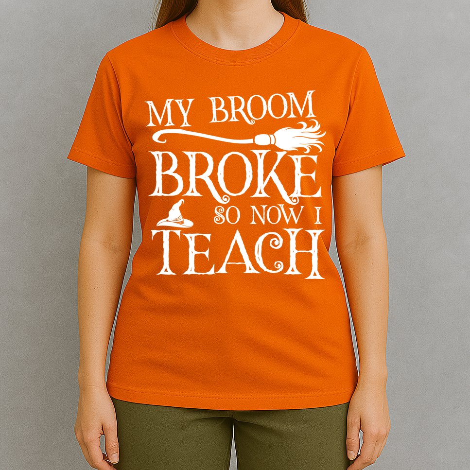 My Broom Broke So Now I Teach T-Shirt