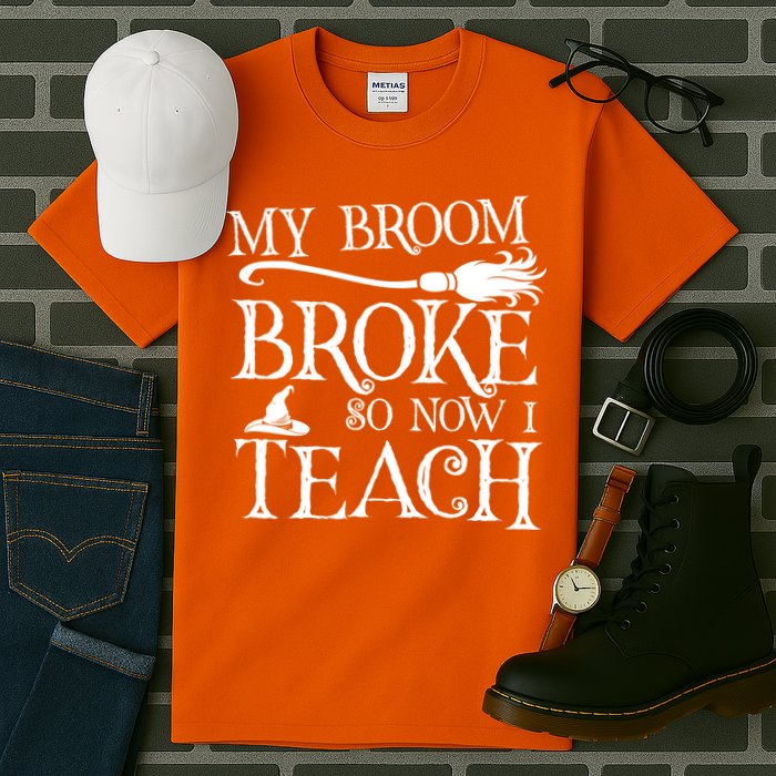 My Broom Broke So Now I Teach Tall T-Shirt