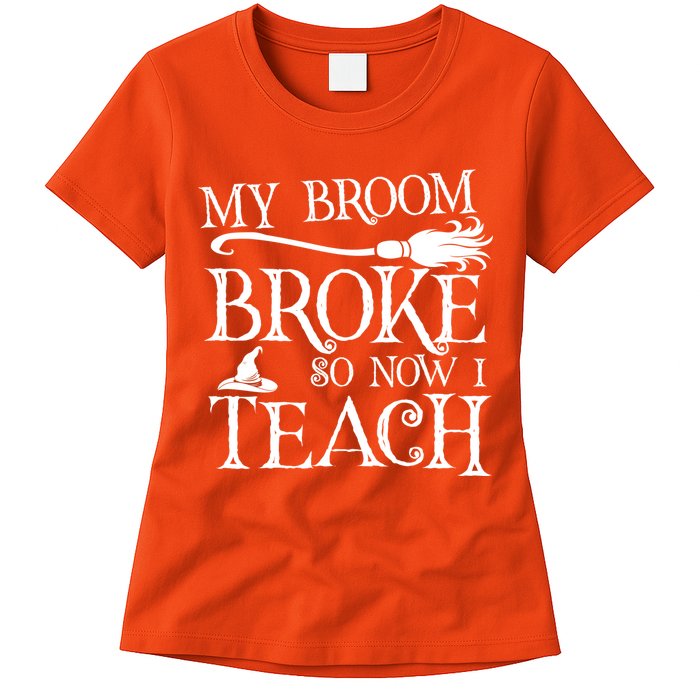 My Broom Broke So Now I Teach Womens T-Shirt
