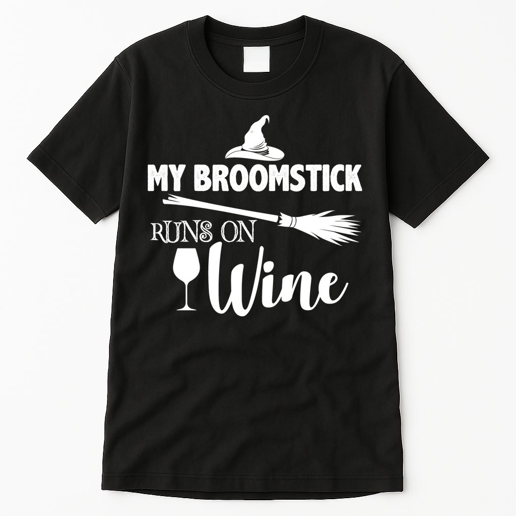 My Broomstick Runs On Wine Tall T-Shirt