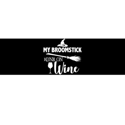 My Broomstick Runs On Wine Bumper Sticker