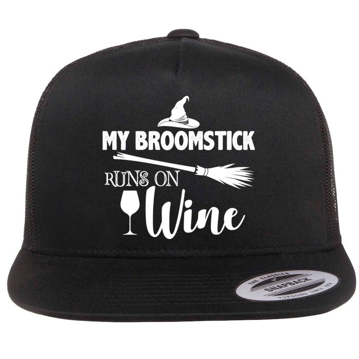 My Broomstick Runs On Wine Flatbill Hat