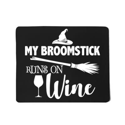 My Broomstick Runs On Wine Mousepad