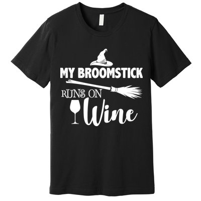 My Broomstick Runs On Wine Premium T-Shirt