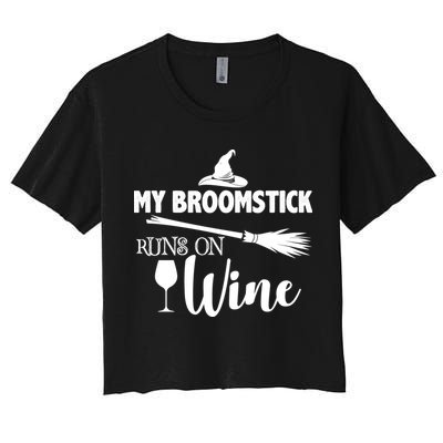 My Broomstick Runs On Wine Crop Top
