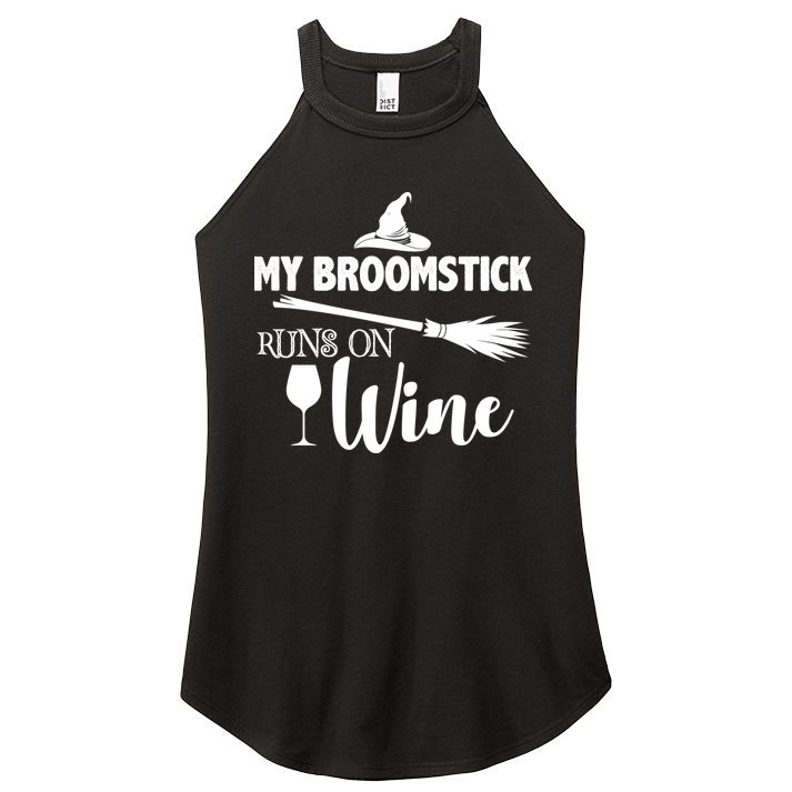 My Broomstick Runs On Wine Women's Perfect Tri Rocker Tank