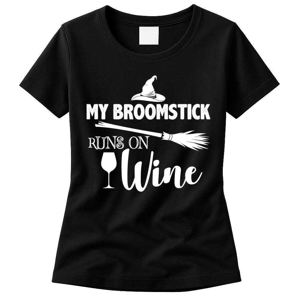 My Broomstick Runs On Wine Womens T-Shirt