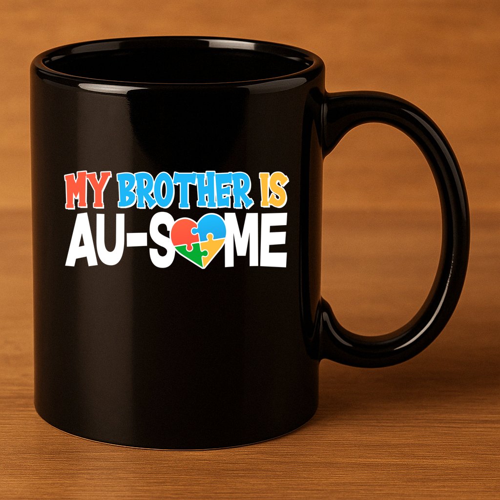 My Brother Is AU-SOME Autism Awareness 11oz C Handle Ceramic Mug