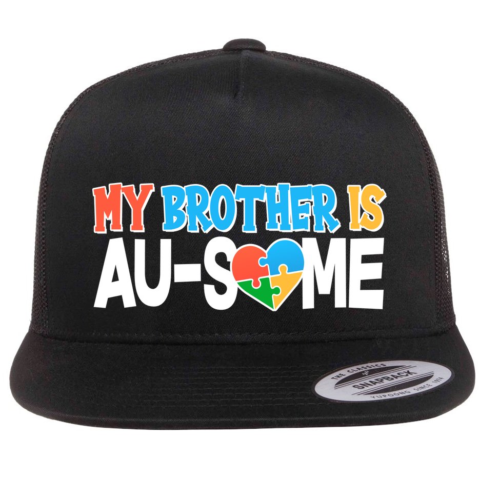 My Brother Is AU-SOME Autism Awareness Flat Bill Trucker Hat
