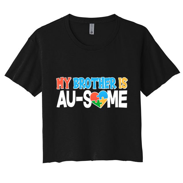 My Brother Is AU-SOME Autism Awareness Crop Top
