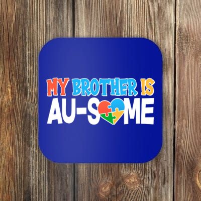 My Brother Is AU-SOME Autism Awareness Coaster