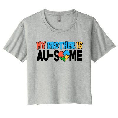 My Brother Is AU-SOME Autism Awareness Women's Crop Top Tee