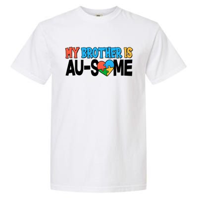 My Brother Is AU-SOME Autism Awareness Garment-Dyed Heavyweight T-Shirt