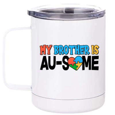 My Brother Is AU-SOME Autism Awareness 12 oz Stainless Steel Tumbler Cup