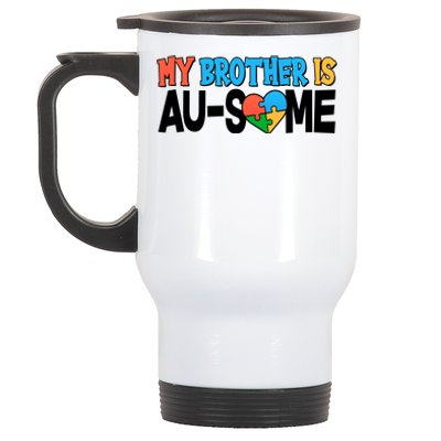 My Brother Is AU-SOME Autism Awareness Stainless Steel Travel Mug