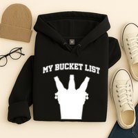 My Bucket List Hoodie