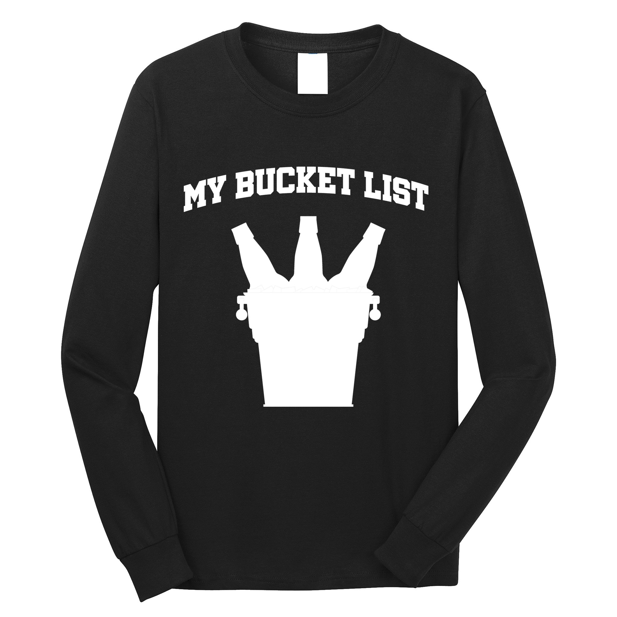 My Bucket List Long Sleeve Shirt