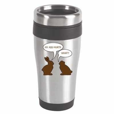 My Butt Hurts Funny Easter Chocolate Bunny 16oz Travel Tumbler