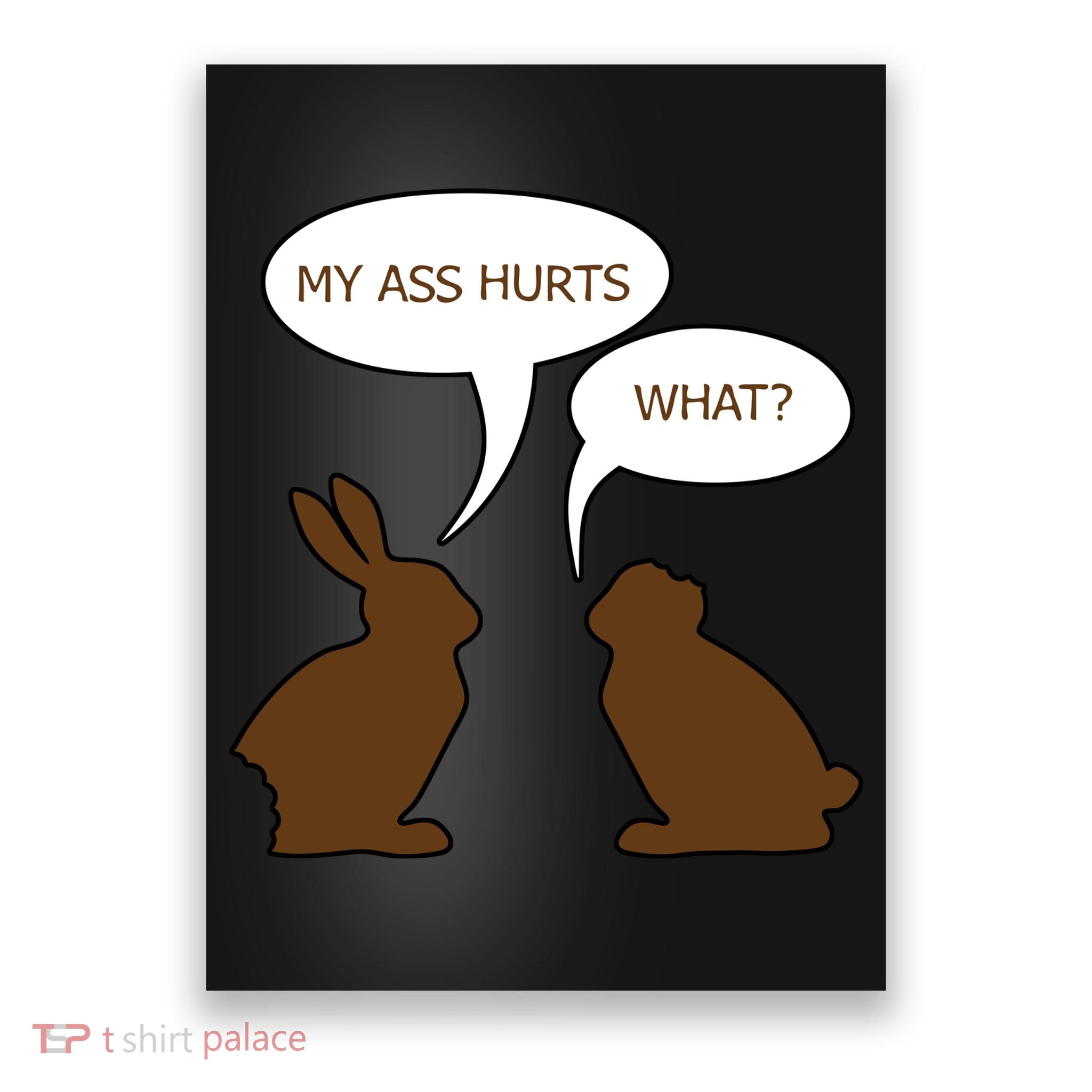 My Butt Hurts Funny Easter Chocolate Bunny Poster