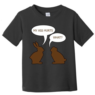 My Butt Hurts Funny Easter Chocolate Bunny Toddler T-Shirt