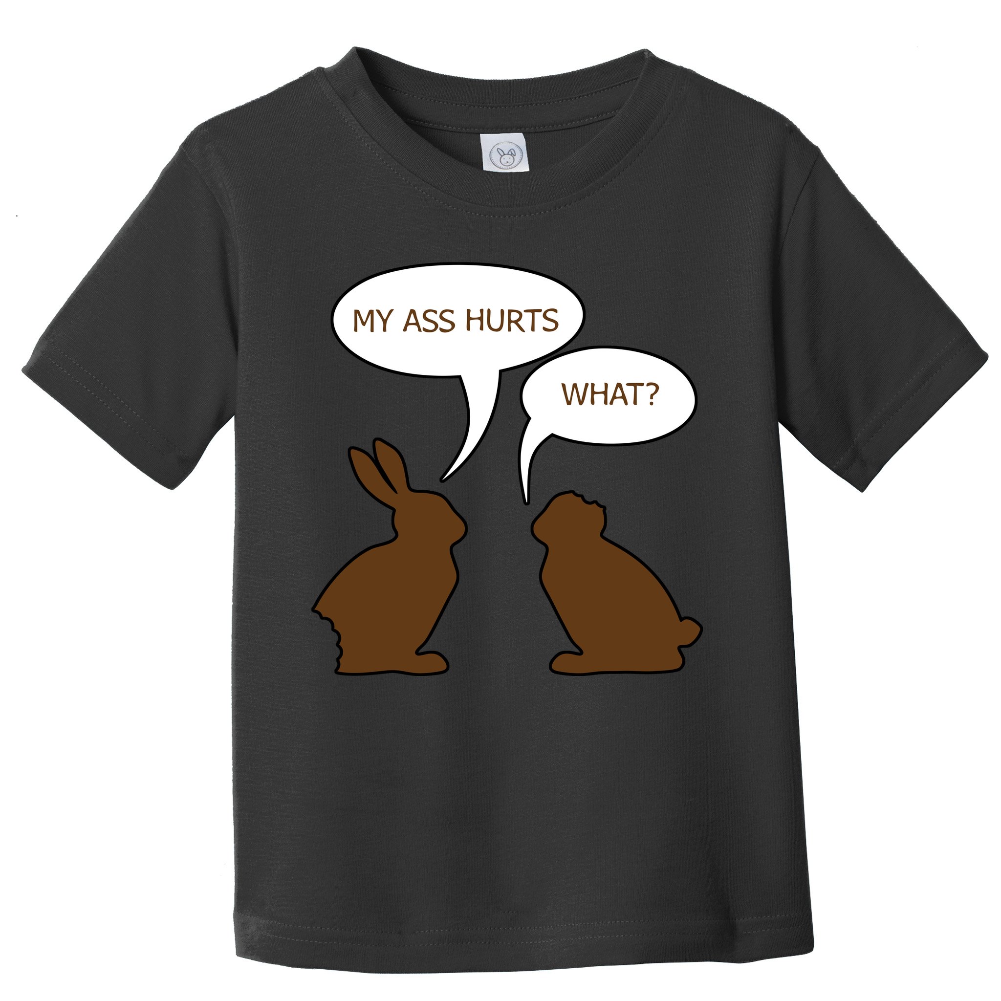 My Butt Hurts Funny Easter Chocolate Bunny Toddler T-Shirt