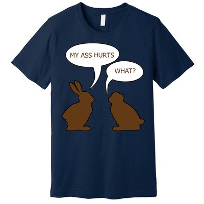 My Butt Hurts Funny Easter Chocolate Bunny Premium T-Shirt