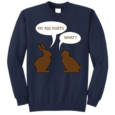 My Butt Hurts Funny Easter Chocolate Bunny Tall Sweatshirt