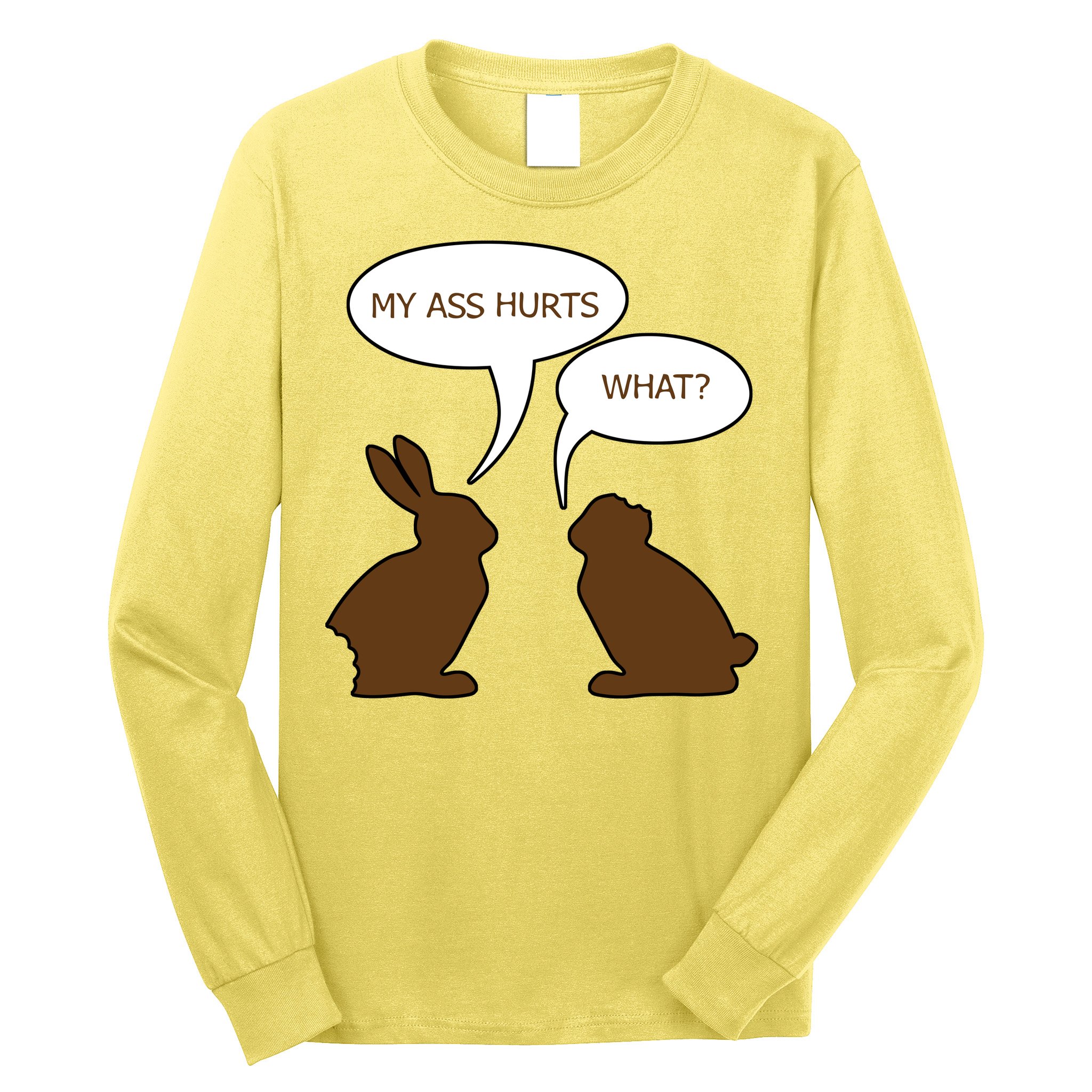 My Butt Hurts Funny Easter Chocolate Bunny Long Sleeve Shirt