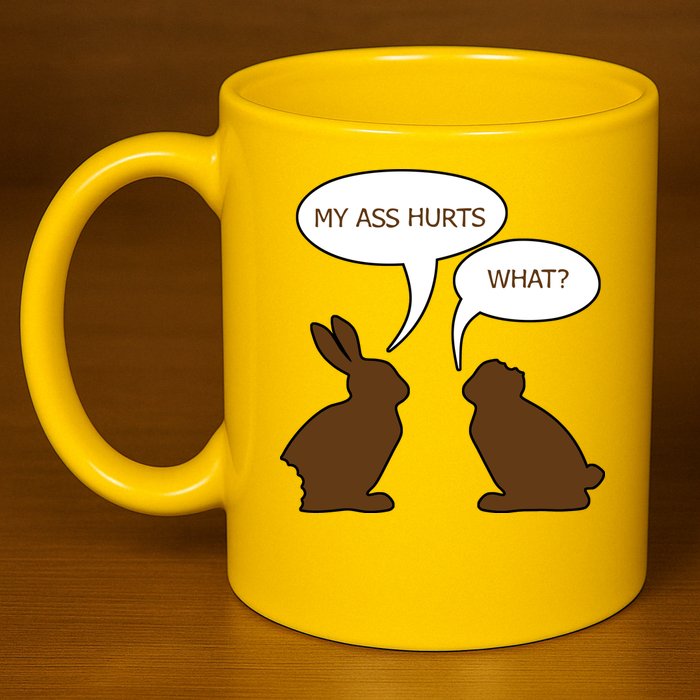 My Butt Hurts Funny Easter Chocolate Bunny 11oz C Handle Ceramic Mug