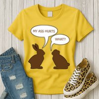 My Butt Hurts Funny Easter Chocolate Bunny Womens T-Shirt