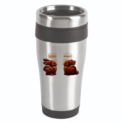 My Butt Hurts! What? Funny Easter Chocolate Bunny Bunnies 16oz Travel Tumbler