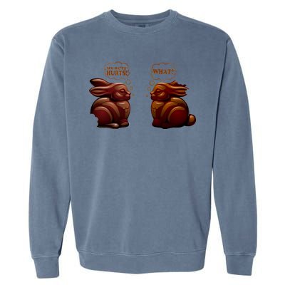 My Butt Hurts! What? Funny Easter Chocolate Bunny Bunnies Garment-Dyed Sweatshirt